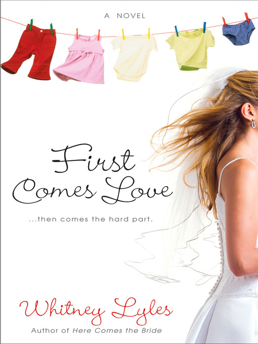 Title details for First Comes Love by Whitney Lyles - Available
